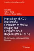 Proceedings of 2025 International Conference on Medical Imaging and Computer-Aided Diagnosis (MICAD 2025)