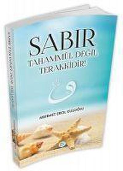 Sabir Tahammül Degil Terakkidir