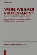 Were We Ever Protestants?