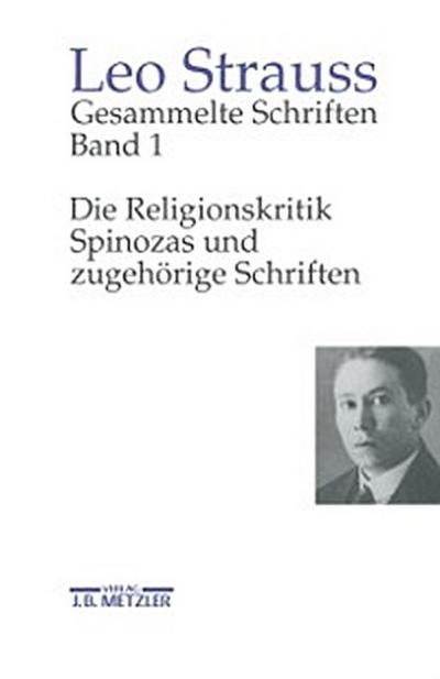 Gesammelte Schriften, Band 1: Die Religionskritik Spinozas und zugehörige Schriften