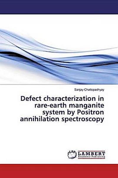 Defect characterization in rare-earth manganite system by Positron annihilation spectroscopy
