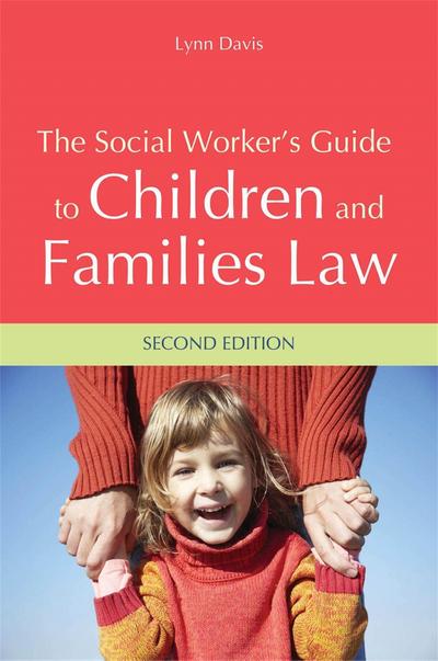 The Social Worker’s Guide to Children and Families Law
