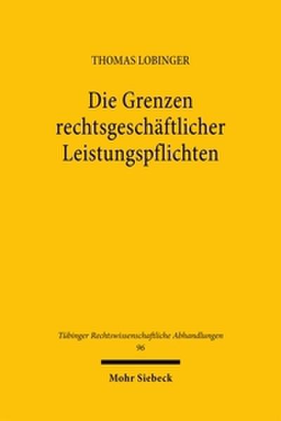 Die Grenzen rechtsgeschäftlicher Leistungspflichten