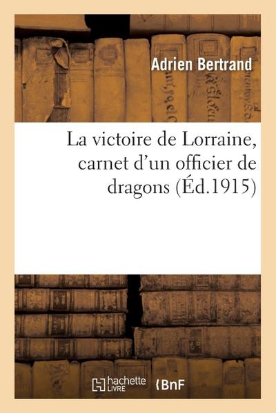 La Victoire de Lorraine, Carnet d’Un Officier de Dragons