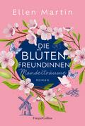Die Blütenfreundinnen 2 - Mandelträume