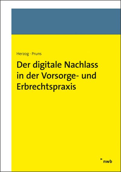 Der digitale Nachlass in der Vorsorge- und Erbrechtspraxis