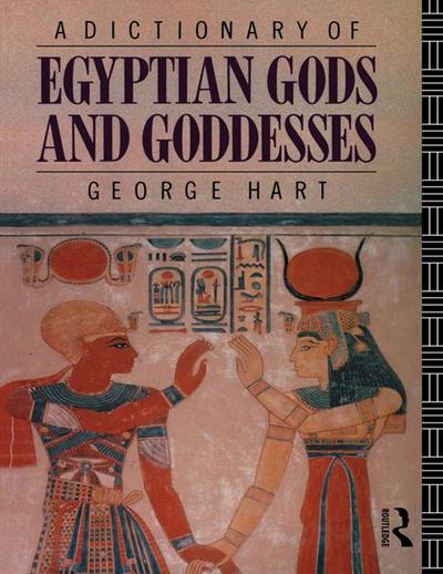 A Dictionary of Egyptian Gods and Goddesses