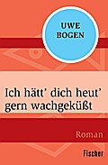 Ich hätt’ dich dich heut’ gern wachgeküßt