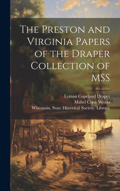 The Preston and Virginia Papers of the Draper Collection of MSS
