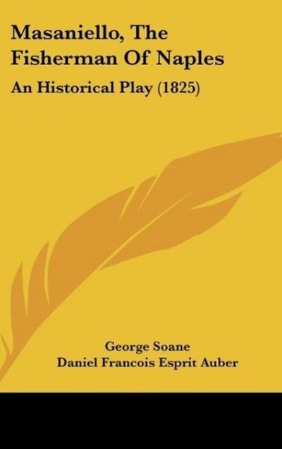 Masaniello, The Fisherman Of Naples - George Soane