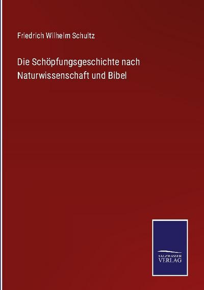 Die Schöpfungsgeschichte nach Naturwissenschaft und Bibel