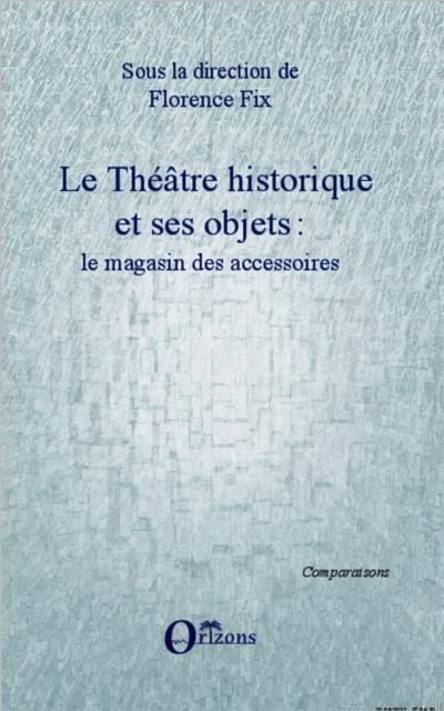 LE THEATRE HISTORIQUE ET SES OBJETS