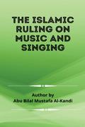 The Islamic Ruling on Music and Singing