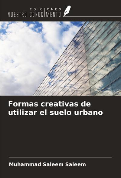 Formas creativas de utilizar el suelo urbano