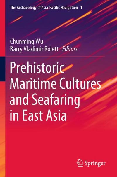 Prehistoric Maritime Cultures and Seafaring in East Asia