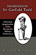 The Rhetoric of Sir Garfield Todd