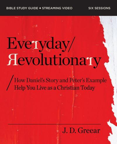 Everyday Revolutionary Bible Study Guide Plus Streaming Video