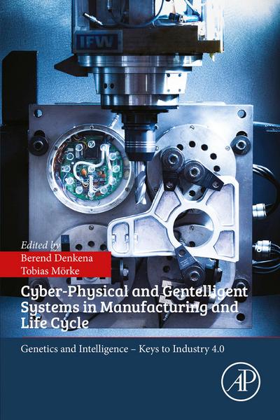 Cyber-Physical and Gentelligent Systems in Manufacturing and Life Cycle