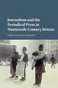 Journalism and the Periodical Press in Nineteenth-Century Britain