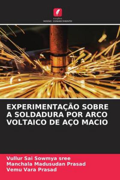 EXPERIMENTAÇÃO SOBRE A SOLDADURA POR ARCO VOLTAICO DE AÇO MACIO