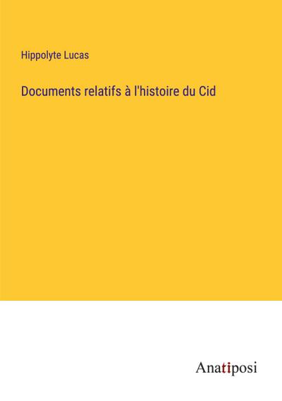 Documents relatifs à l’histoire du Cid