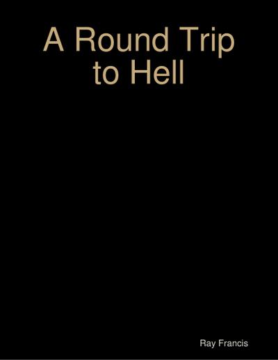 A Round Trip to Hell