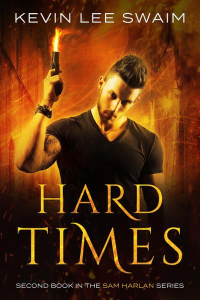 Hard Times (Sam Harlan, Vampire Hunter, #2)