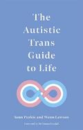 The Autistic Trans Guide to Life