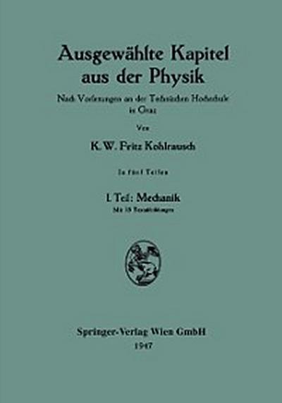 Ausgewählte Kapitel aus der Physik. Nach Vorlesungen an der Technischen Hochschule in Graz
