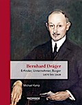 Bernhard Dräger: Erfinder, Unternehmer, Visionär. 1870 bis 1928