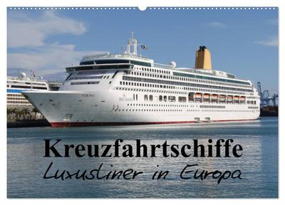 Kreuzfahrtschiffe in Europa (Wandkalender 2024 DIN A2 quer), CALVENDO Monatskalender