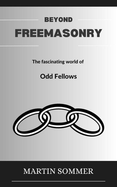 Beyond Freemasonry: The fascinating world of Odd Fellows