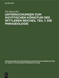 Untersuchungen zum ägyptischen Königtum des Mittleren Reiches, Teil 1: Die Phraseologie