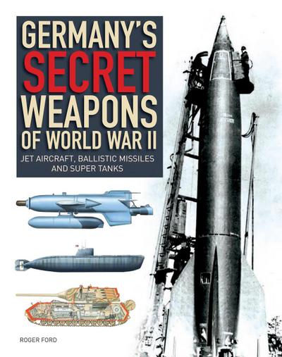 Germany’s Secret Weapons of World War II
