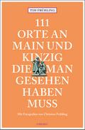 111 Orte an Main und Kinzig, die man gesehen haben muss