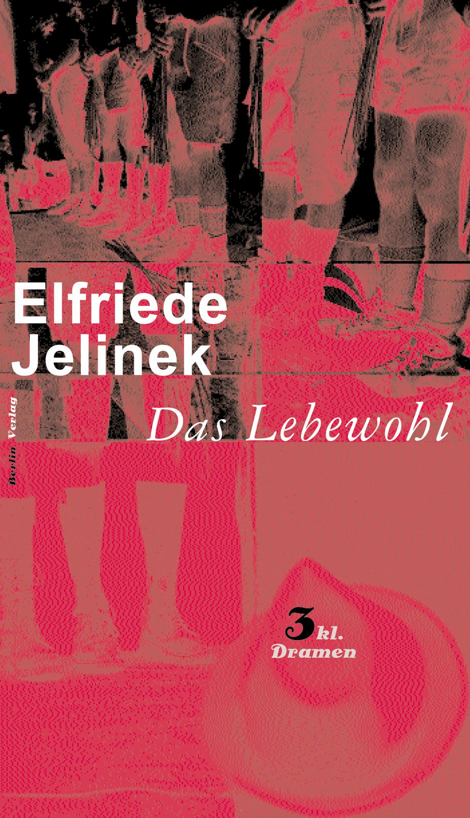 Elfriede Jelinek ~ Das Lebewohl 9783827003904 - Elfriede Jelinek