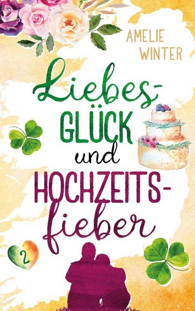 Liebesglück und Hochzeitsfieber