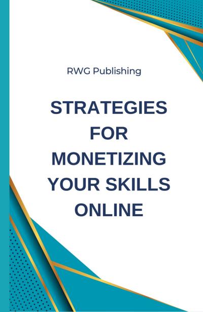 Strategies for Monetizing Your Skills Online