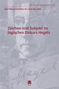 Zeichen und Subjekt im ­logischen Diskurs ­Hegels