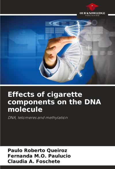 Effects of cigarette components on the DNA molecule