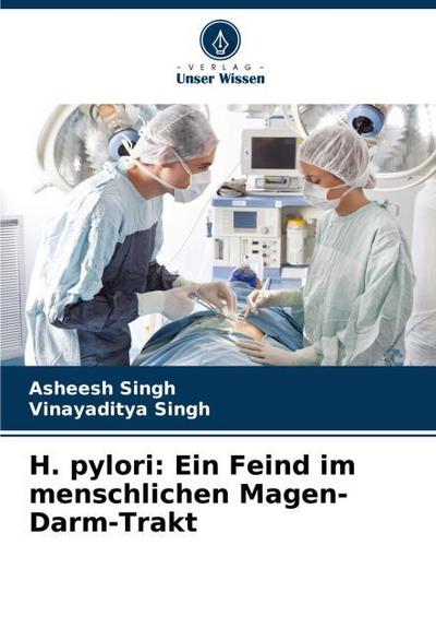 H. pylori: Ein Feind im menschlichen Magen-Darm-Trakt