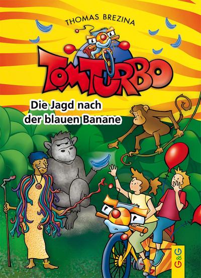 Tom Turbo: Die Jagd nach der blauen Banane