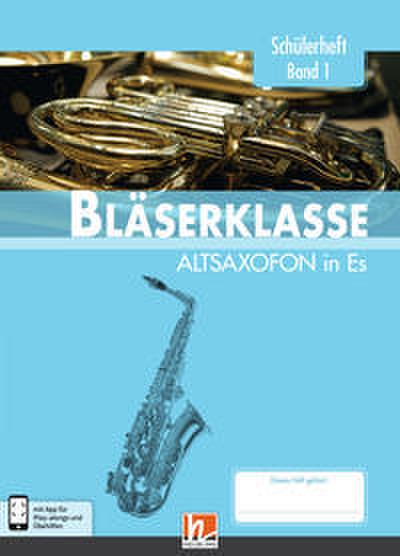 Leitfaden Bläserklasse. Schülerheft Band 1 - Altsaxofon