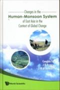 Changes in the Human-Monsoon System of East Asia in the Context of Global Change