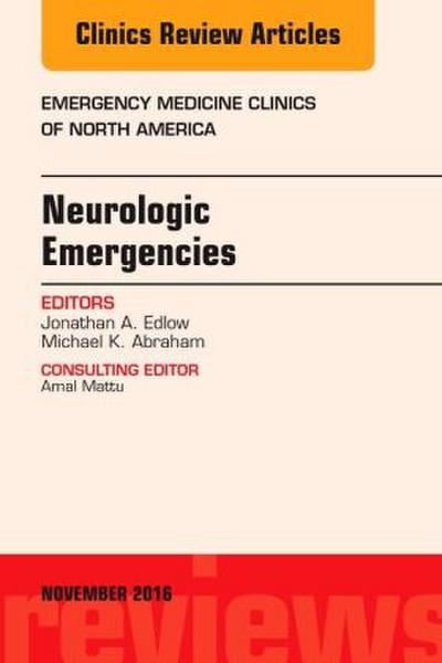 Neurologic Emergencies, an Issue of Emergency Medicine Clinics of North America