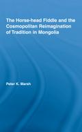 The Horse-head Fiddle and the Cosmopolitan Reimagination of Tradition in Mongolia