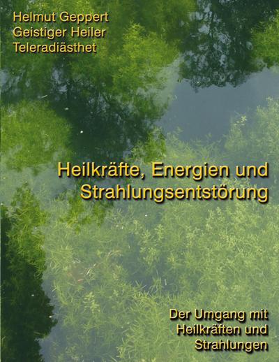 Heilkräfte, Energien und Strahlungsentstörung