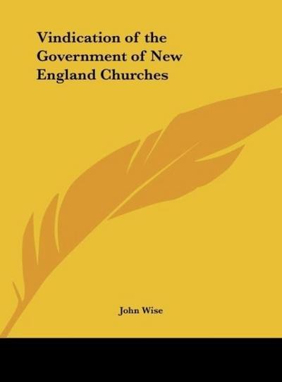 Vindication of the Government of New England Churches