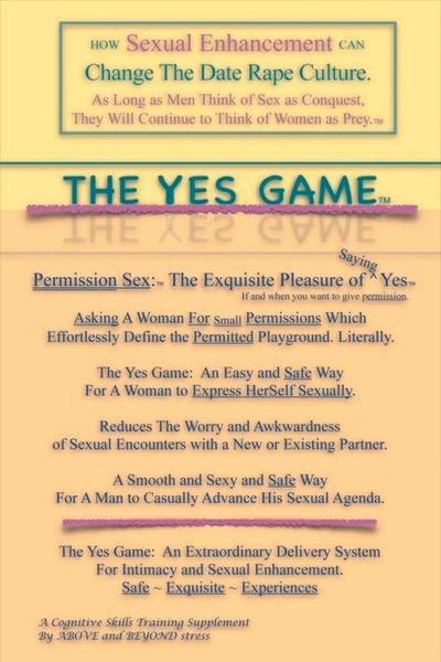 The Yes Game: How Sexual Enhancement Can Change the Date Rape Culture Volume 1