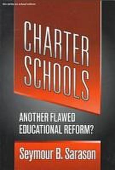 Charter Schools: Another Flawed Educational Reform?